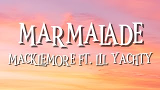 Download lagu MARMALADE - MACKLEMORE FT. LIL YACHTY (LYRICS) mp3 Download lagu MARMALADE - MACKLEMORE FT. LIL YACHTY (LYRICS) mp3