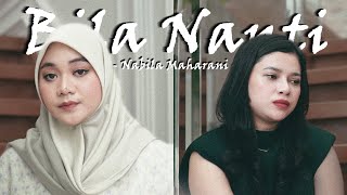 Download lagu Bila Nanti - Nabila Maharani | Della Firdatia Ft. Fadhila Intan Cover mp3
