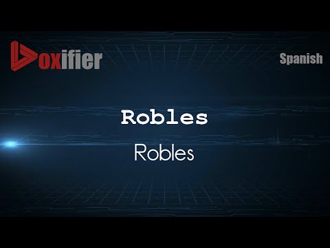 How to Pronounce Robles (Robles) in Spanish - Voxifier.com