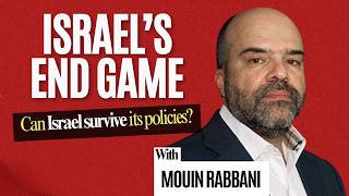 Israel’s End Game w/ Mouin Rabbani