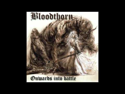 Bloodthorn - Onwards into Battle (Full Album)