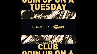 I Love Makonnen - Club Goin&#39; Up On A Tuesday (DJ Snake Remix)