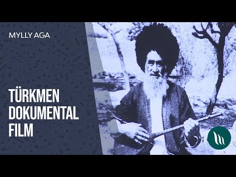 Turkmen dokumental film - Mylly aga | 2019