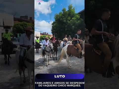 Familiares se despedem do Vaqueiro Chico Marques de Santana do Acaraú.