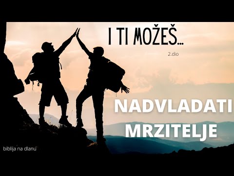 2. I ti možeš...nadvladati mrzitelje (hejtere)