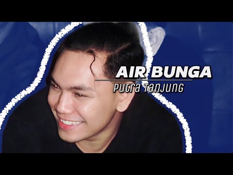 PUTRA TANJUNG - AIR BUNGA (Rita Sugiarto)