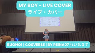 【Live Cover】Buono!『MY BOY』@ Doujinfes | Reina07 れいな０７ (Singapore)