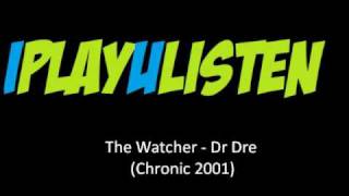 The Watcher - Dr Dre (Chronic 2001)