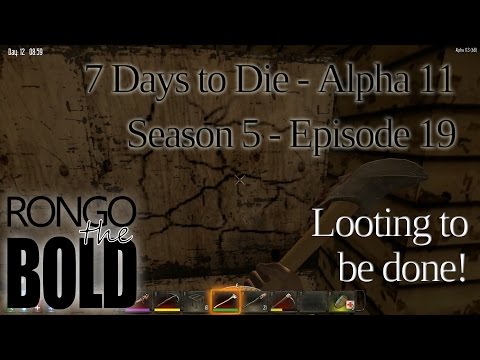 7 Days to Die | Alpha 11.3 | Season 5 - Episode 19 | Looting to be done