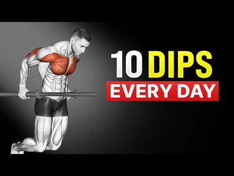 How 10 Dips Every Day Will Completely Transform Your Body