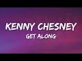 Kenny Chesney - Get Along (Lyrics)