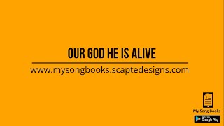 Our God He Is Alive (There Is A God)