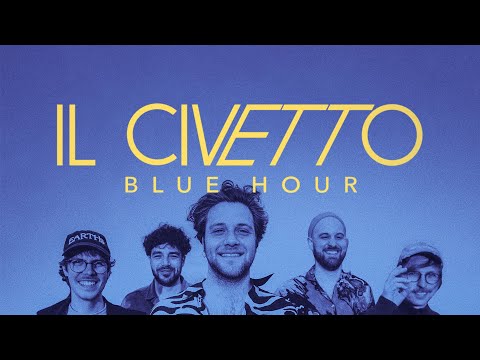 IL CIVETTO - Blue Hour (Official Video)
