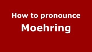 How to pronounce Moehring