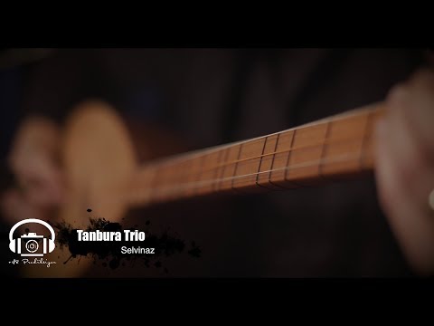 Tanbura Trio  Selvinaz