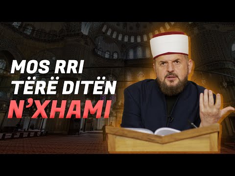 Mos rri tërë ditën n’xhami - Dr. Shefqet Krasniqi