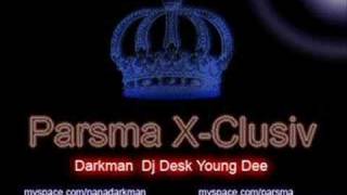 Nana Darkman ft Young Dee & Dj Desk - Parsma XcLuSiVe