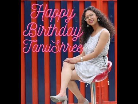 Happy Birthday Tanushree
