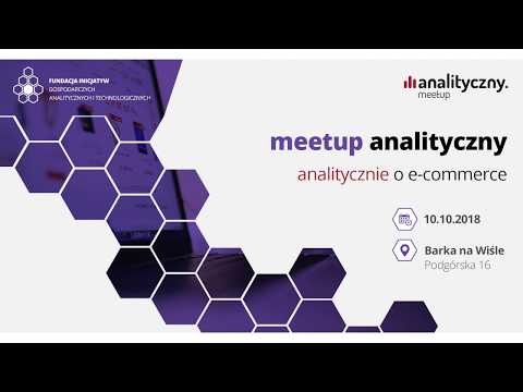 meetup analityczny #3 - panel dyskusyjny - D. Sałacka, M. Konieczny, G. Sadłoń