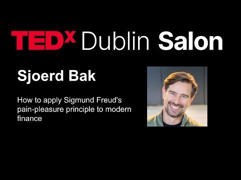 Applying Freud’s pain-pleasure principle to modern finance | Sjoerd Bak | TEDxDublin Salon