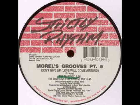 George Morel - Don't Give Up (Love Will Come Around) (The Instrumental Groove Mix) (1994)