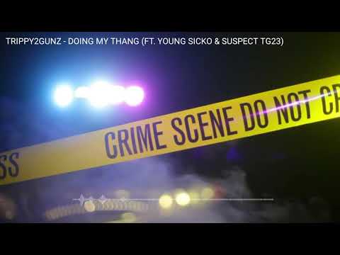 DOIN' MY THANG (FT. YOUNG SICKO & SUSPECT TG23)