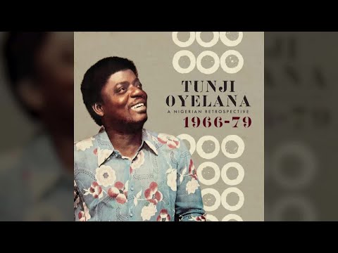Tunji Oyelana - A Nigerian Retrospective 1966-79 (Full Album Stream)