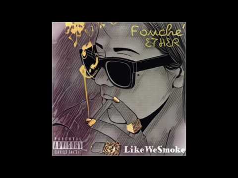 Fouche' feat. Ether - "Like We Smoke"