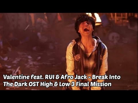 OST HIGH & LOW THE MOVIE 3 " Valentine feat. RUI & Afro Jack - Break Into The Dark "