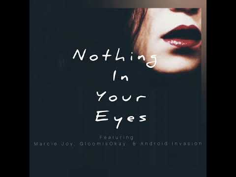 Nothing In Your Eyes (feat. Marcie, Gloom Is Okay, & Android Invasion) - Nicholas a. Milillo