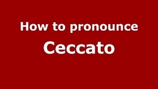 How to pronounce Ceccato