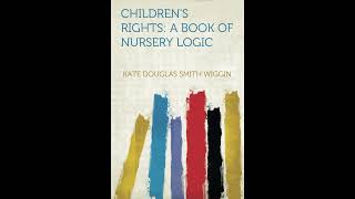 Children's Rights: A Book of Nursery Logic