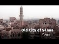 Discover The Old City Of Sanaa Yemen