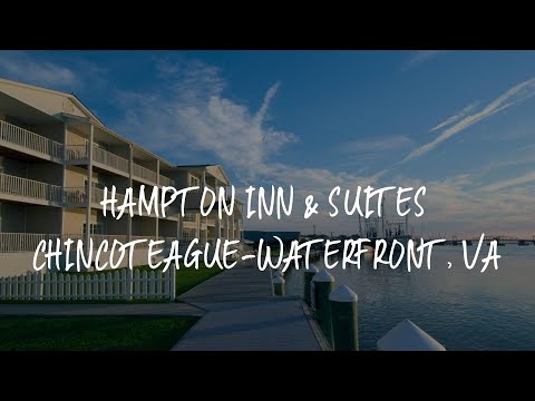 Hampton Inn & Suites Chincoteague-Waterfront, Va Review - Chincoteague , United States of America