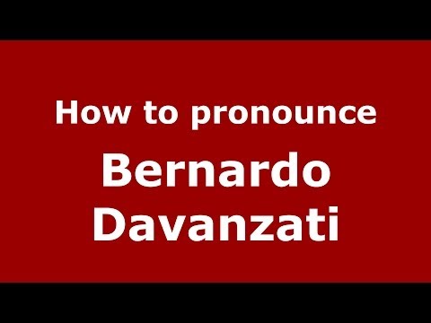 How to pronounce Bernardo Davanzati (Italian/Italy) - PronounceNames.com
