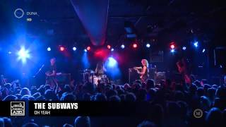 The Subways - Oh Yeah Live @ A38 Budapest 2012 - HD