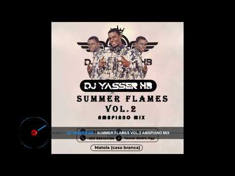 DJ YASSER HB Summer Flames Amapiano mega mix vol.2