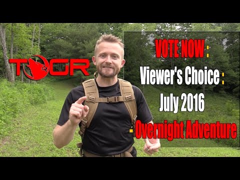VOTE NOW : Viewer's Choice : July 2016 - Overnight Adventure