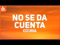 Ozuna - No Se Da Cuenta (Letra) ft. Daddy Yankee Ozuna - No Se Da Cuenta (Letra) ft. Daddy Yankee