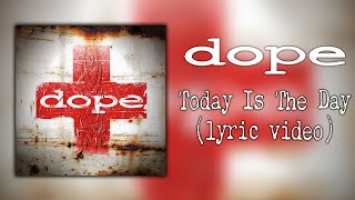 Dope - Today Is The Day (lyric video)