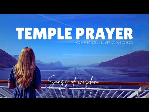 Songs of Wisdom - Temple Prayer | Official Lyric Video