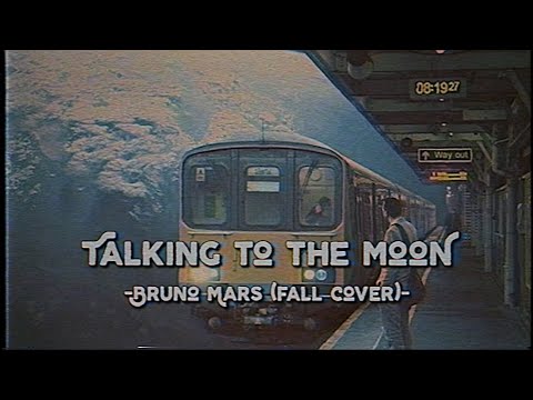 Bruno Mars, Fall - Talking To The Moon
