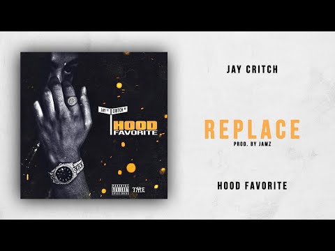 Jay Critch - Replace (Hood Favorite)