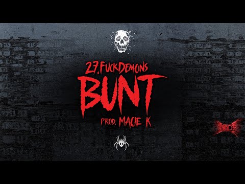 27.FUCKDEMONS - BUNT (PROD. MACIE K)