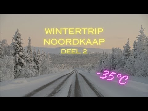 Wintertrip Noordkaap - Deel 2 - De reis met onze Land Rover Defender in winter wonderland bij -35°C