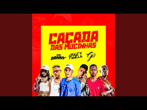 Caçada das Mocinhas (feat. Mc Danny & Mc Gw)