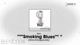 Neo - Smoking Blues (Djinxx Mangusta Mix)
