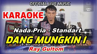 Download lagu KARAOKE DANG MUNGKIN I - NADA STANDART PRIA - D = DO mp3