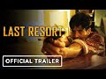 Last Resort - Exclusive Trailer (2022) Jon Foo, Clayton Norcross