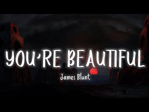 James Blunt - You're Beautiful [Lyrics/Vietsub]